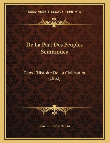 Cover image for de La Part Des Peuples Semitiques: Dans L'Histoire de La Civilisation (1862)