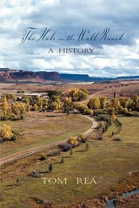Cover image for The Hole in the Wall Ranch, A History