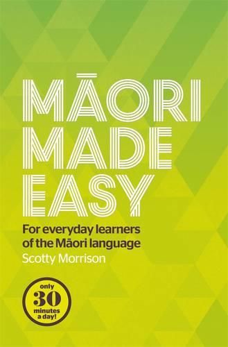 Cover image for Maori Made Easy: For Everyday Learners of the Maori Language