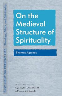 Cover image for On the Medieval Structure of Spirituality: Thomas Aquinas