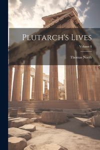 Cover image for Plutarch's Lives; Volume 8