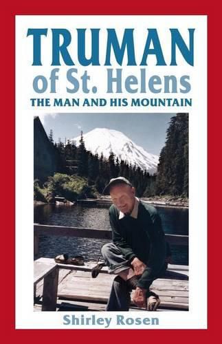 Cover image for Truman of St. Helens: The Man and His Mountain