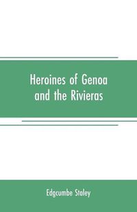 Cover image for Heroines of Genoa and the Rivieras