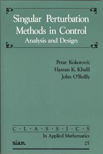 Cover image for Singular Perturbation Methods in Control: Analysis and Design