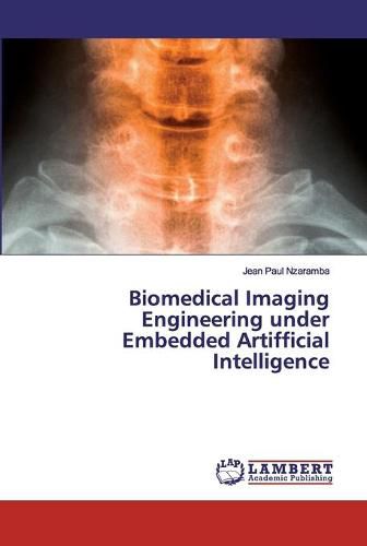 Cover image for Biomedical Imaging Engineering under Embedded Artifficial Intelligence