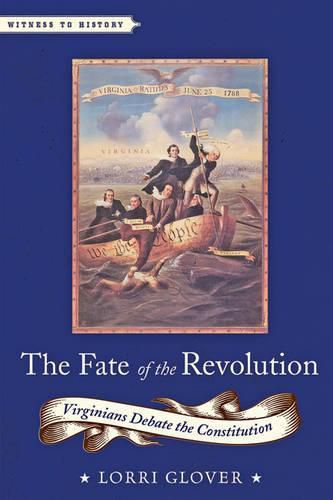 Cover image for The Fate of the Revolution: Virginians Debate the Constitution