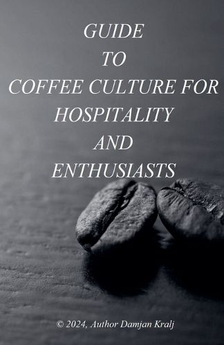 Cover image for Guid to coffee culture for Hospitality and Enthusiasts