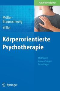 Cover image for Koerperorientierte Psychotherapie: Methoden - Anwendungen - Grundlagen