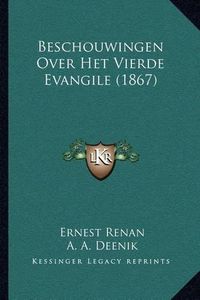 Cover image for Beschouwingen Over Het Vierde Evangile (1867)