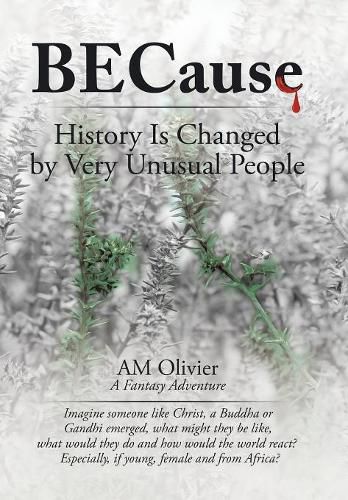 Cover image for Because: History Is Changed by Very Unusual People