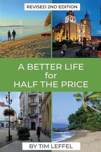 Cover image for A Better Life for Half the Price - 2nd Edition