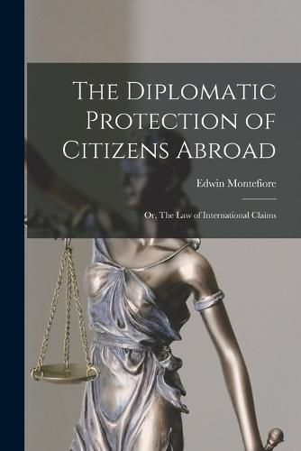 The Diplomatic Protection of Citizens Abroad