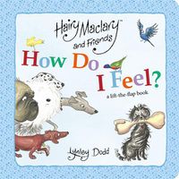 Cover image for Hairy Maclary and Friends How Do I Feel?: A lift the flap book