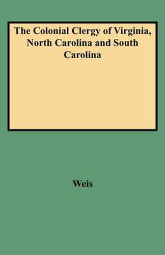 Cover image for The Colonial Clergy of Virginia, North Carolina and South Carolina