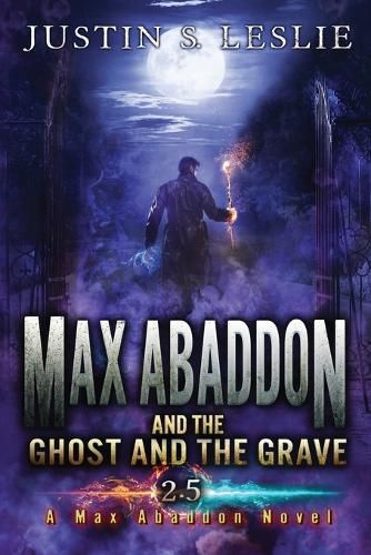 Max Abaddon and The Ghost and the Grave: A Max Abaddon Short Story