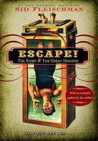 Cover image for Escape!: The Story of the Great Houdini