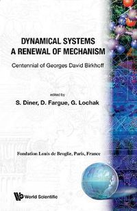 Cover image for Dynamical Systems - A Renewal Of Mechanism: Contennial Of Georges David Birkhoff