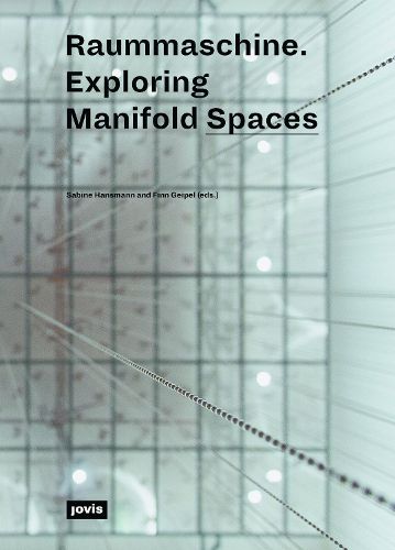 Cover image for Raummaschine: Exploring the Manifold Spaces