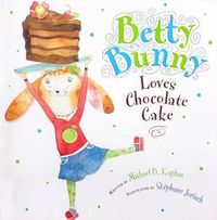 Cover image for Betty Bunny Loves Chocolate Cake (1 Hardcover/1 CD)