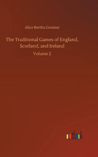 Cover image for The Traditional Games of England, Scotland, and Ireland: Volume 2