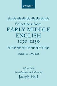 Cover image for Selections from Early Middle English 1130-1250: Vol. 2: Notes