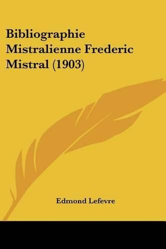 Bibliographie Mistralienne Frederic Mistral (1903)