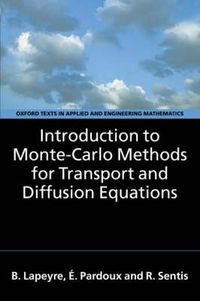 Cover image for Introduction to Monte-Carlo Methods for Transport and Diffusion Equations