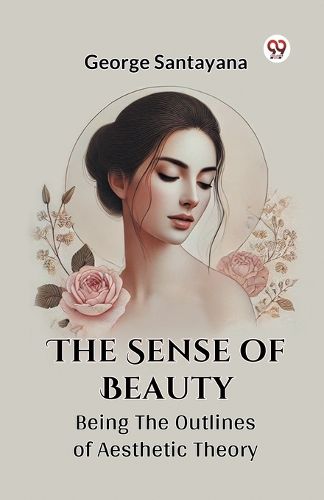 Cover image for The Sense of Beauty Being the Outlines of Aesthetic Theory