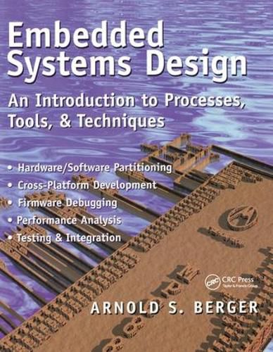 Cover image for Embedded Systems Design: An Introduction to Processes, Tools, and Techniques