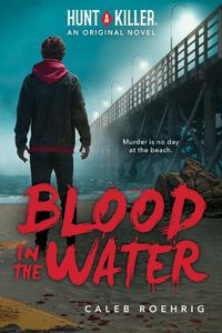 Cover image for Blood in the Water (A Hunt A Killer Original Novel)