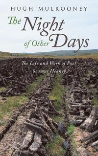 Cover image for Night of Other Days: The Life and Work of Poet Seamus Heaney