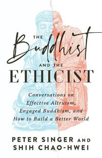 Cover image for The Buddhist and the Ethicist