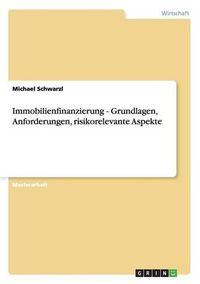 Cover image for Immobilienfinanzierung - Grundlagen, Anforderungen, risikorelevante Aspekte