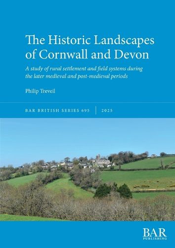 Cover image for The Historic Landscapes of Cornwall and Devon