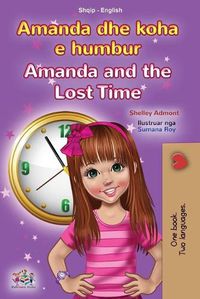 Cover image for Amanda and the Lost Time (Albanian English Bilingual Book for Kids)