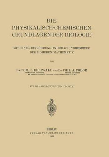Cover image for Die Physikalisch-Chemischen Grundlagen Der Biologie: Mit Einer Einfuhrung in Die Grundbegriffe Der Hoeheren Mathematik