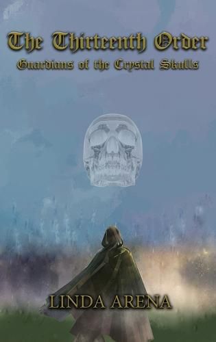 Cover image for The Thirteenth Order: Guardians of the Crystal Skulls