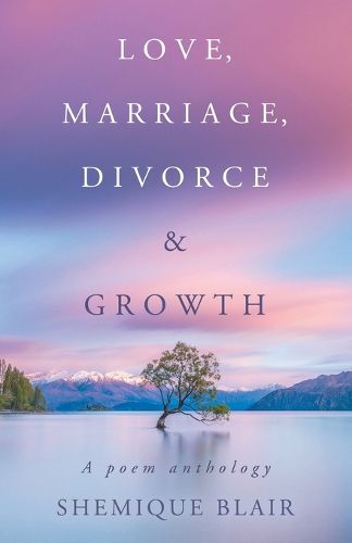 Cover image for Love, Marriage, Divorce & Growth: A Poem Anthology