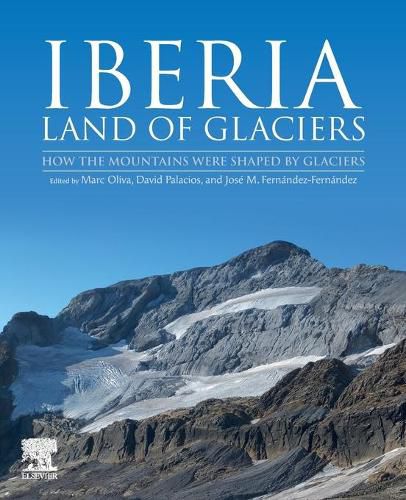 Cover image for Iberia, Land of Glaciers: How The Mountains Were Shaped By Glaciers