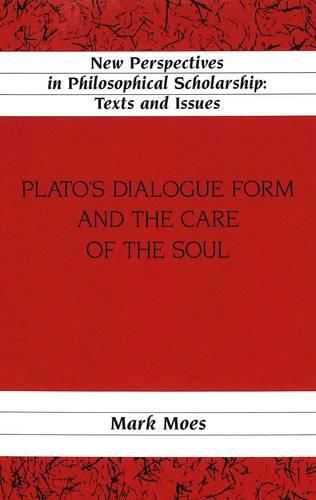 Cover image for Plato's Dialogue Form and the Care of the Soul