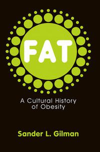 Cover image for Fat: A Cultural History of Obesity