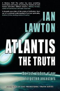 Cover image for Atlantis: The Truth: The Lost Wisdom of our Forgotten Ancestors