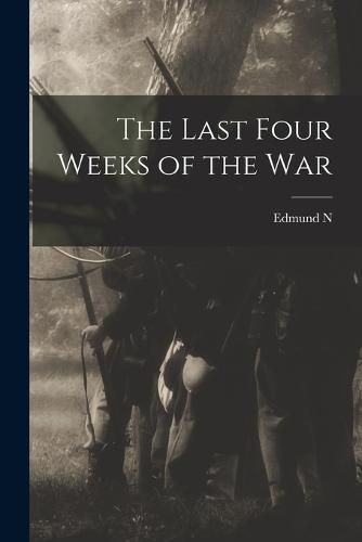 Cover image for The Last Four Weeks of the War