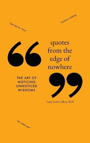 Quotes from the Edge of Nowhere: The Art of Noticing Unnoticed Wisdom