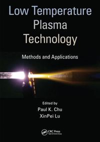 Cover image for Low Temperature Plasma Technology: Methods and Applications
