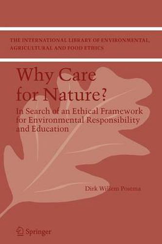 Cover image for Why care for Nature?: In search of an ethical framework for environmental responsibility and education