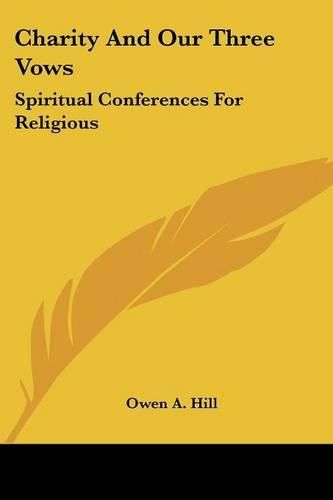 Charity and Our Three Vows: Spiritual Conferences for Religious