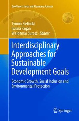 Cover image for Interdisciplinary Approaches for Sustainable Development Goals: Economic Growth, Social Inclusion and Environmental Protection