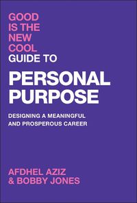 Cover image for Good Is the New Cool Guide to Personal Purpose