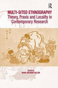 Cover image for Multi-Sited Ethnography: Theory, Praxis and Locality in Contemporary Research